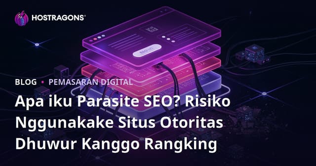 Apa iku Parasite SEO? Risiko Nggunakake Situs Otoritas Dhuwur Kanggo Rangking