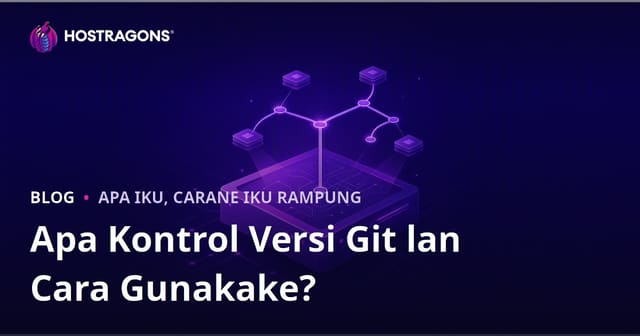 Apa Kontrol Versi Go lan Cara Gunakake?
