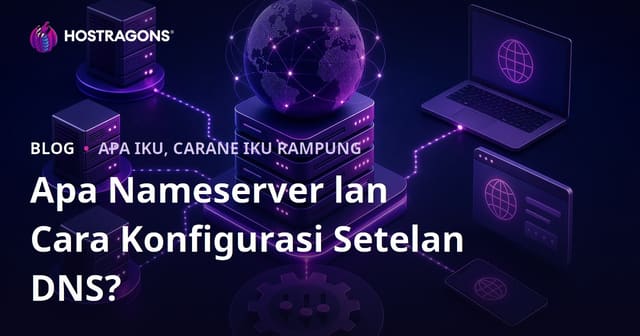 Apa Nameserver lan Cara Konfigurasi Setelan DNS?