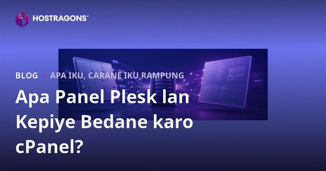 Apa Panel Plesk lan Kepiye Bedane karo cPanel?
