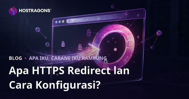 Apa HTTPS Redirect lan Cara Konfigurasi?