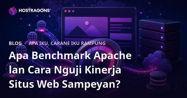 Apa Benchmark Apache lan Cara Nguji Kinerja Situs Web Sampeyan?