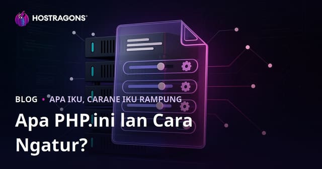 Apa PHP.ini lan Cara Ngatur?