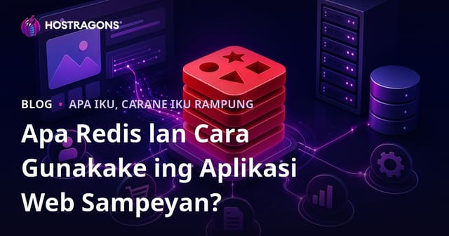 Apa Redis lan Cara Gunakake ing Aplikasi Web Sampeyan?