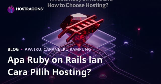 Apa Ruby on Rails lan Cara Pilih Hosting?
