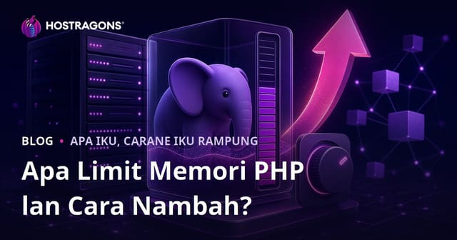 Apa Limit Memori PHP lan Cara Nambah?