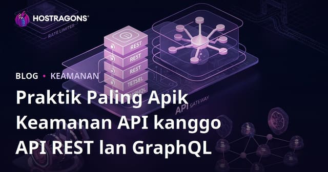 Praktik Paling Apik Keamanan API kanggo API REST lan GraphQL