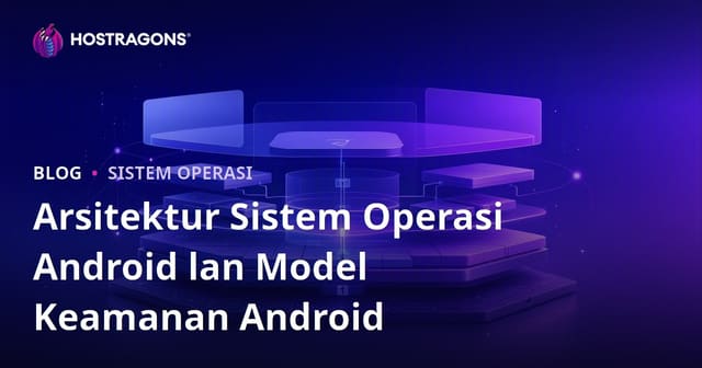 Arsitektur Sistem Operasi Android lan Model Keamanan Android