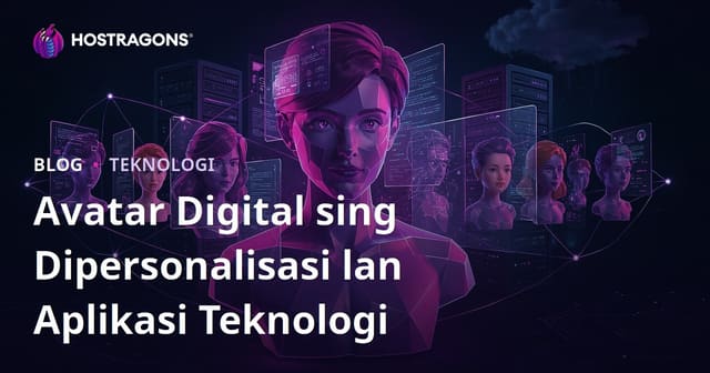 Avatar Digital sing Dipersonalisasi lan Aplikasi Teknologi