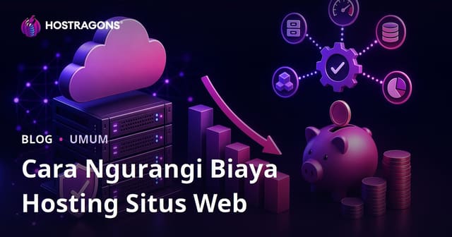 Cara Ngurangi Biaya Hosting Situs Web