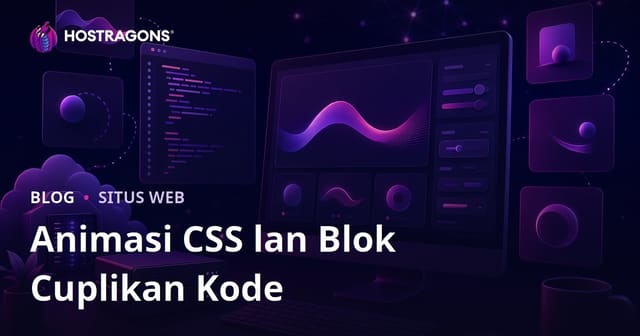 Blog Geliçi CSS Animasi lan Snippet Kode Sing Munggah