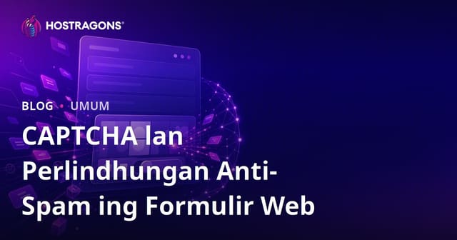 Perlindungan CAPTCHA lan Anti-Spam ing Formulir Web
