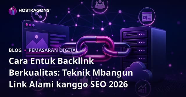 Cara Entuk Backlink Berkualitas: Teknik Mbangun Link Alami kanggo SEO 2026