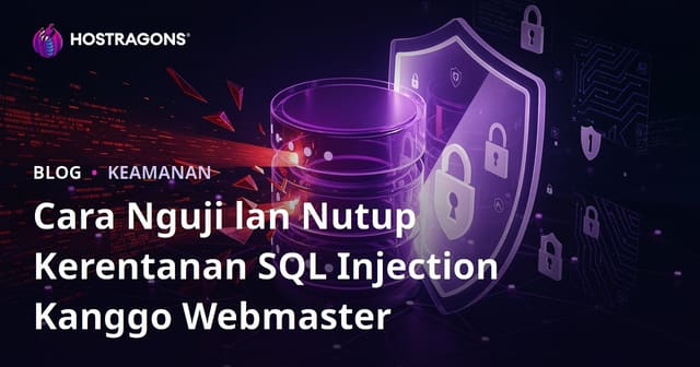 Cara Nguji lan Nutup Kerentanan SQL Injection Kanggo Webmaster