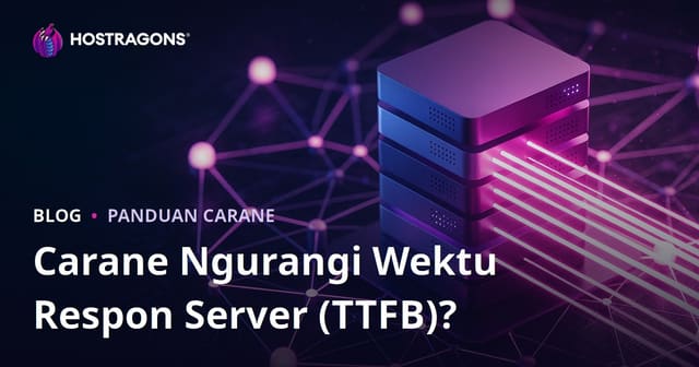 Cara Nyuda Wektu Tanggepan Server (TTFB) lan Faktor Sing Ngaruhi