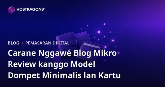 Carane Nggawé Blog Mikro Review kanggo Model Dompet Minimalis lan Kartu