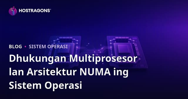 Dhukungan Multiprosesor lan Arsitektur NUMA ing Sistem Operasi
