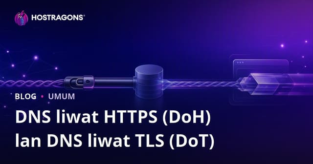 DNS liwat HTTPS (DoH) lan DNS liwat TLS (DoT)