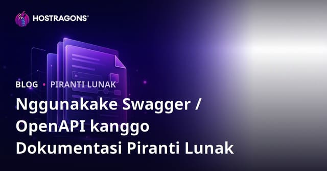 Nggunakake Swagger / OpenAPI kanggo Dokumentasi Piranti Lunak