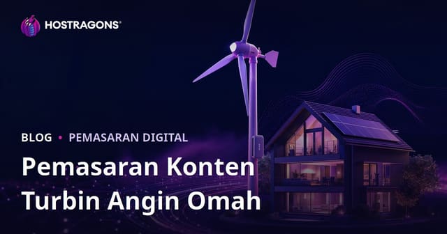 Energi Terbarukan lan Turbin Angin Rumah Tangga: Strategi Pemasaran Konten Teknik