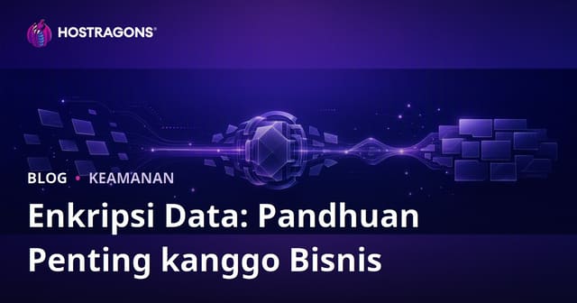 Enkripsi Data: Pandhuan Penting kanggo Bisnis