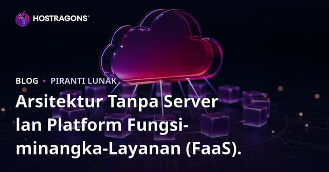 Arsitektur Serverless lan Platform Function-as-a-Service (FaaS): Pandhuan Lengkap
