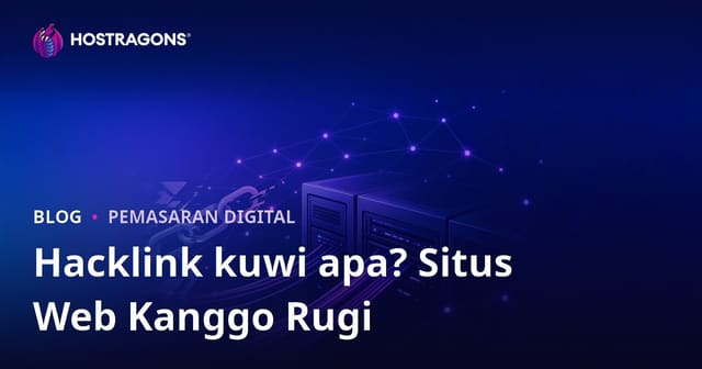 Hacklink Iku Apa? Bahaya Teknik SEO Ilegal kanggo Situs Web Panjenengan