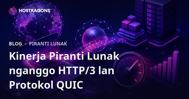 Kinerja Piranti Lunak nganggo HTTP/3 lan Protokol QUIC