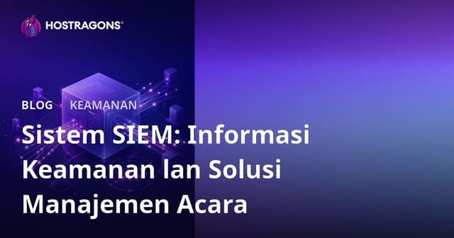 Sistem SIEM: Informasi Keamanan lan Solusi Manajemen Acara