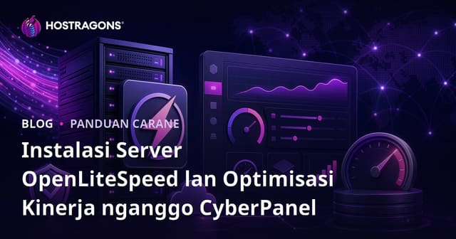 Instalasi Server OpenLiteSpeed lan Optimisasi Kinerja nganggo CyberPanel