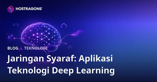 Jaringan Syaraf: Aplikasi Teknologi Deep Learning