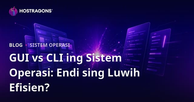 GUI vs CLI ing Sistem Operasi: Endi sing Luwih Efisien?
