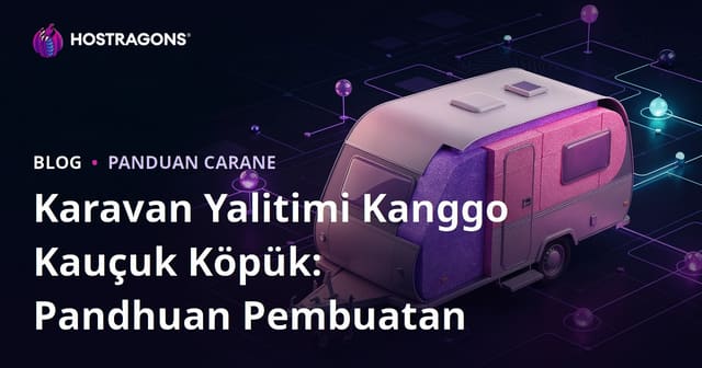 Karavan Yali̇timi Kanggo Kauçuk Köpük: Pandhuan Pembuatan