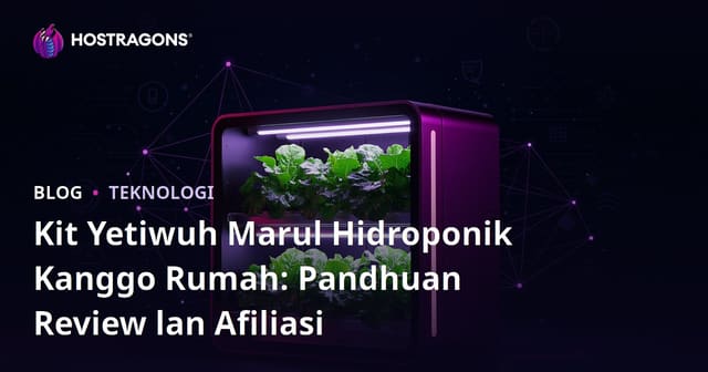 Kit Yetiwuh Marul Hidroponik Kanggo Rumah: Pandhuan Review lan Afiliasi