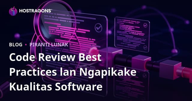 Code Review Best Practices lan Ngapikake Kualitas Software