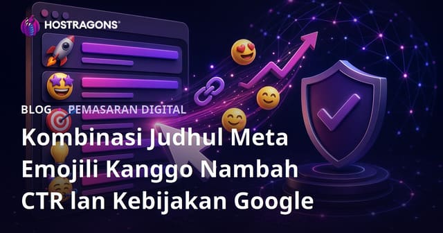 Kombinasi Judhul Meta Emojili Kanggo Nambah CTR lan Kebijakan Google
