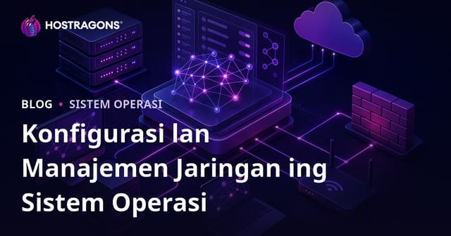 Konfigurasi lan Manajemen Jaringan ing Sistem Operasi
