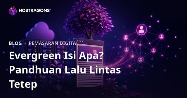 Konten Evergreen (Awet) Iku Apa? Nulis Artikel Sing Nggawa Trafik Nganti Pirang-Pirang Taun