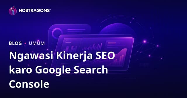 Ngawasi Kinerja SEO karo Google Search Console