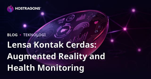 Lensa Kontak Cerdas: Augmented Reality and Health Monitoring