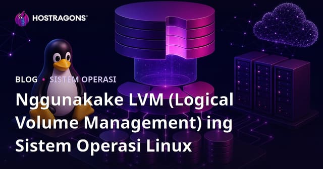 Nggunakake LVM (Logical Volume Management) ing Sistem Operasi Linux