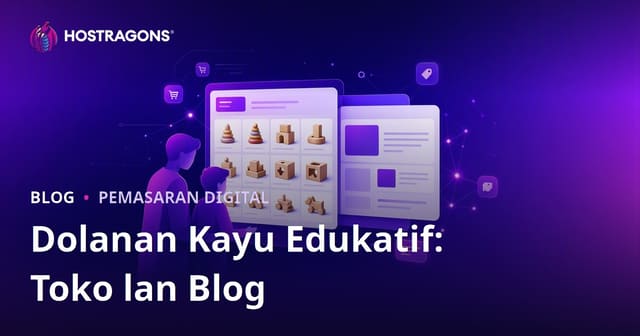 Mainan Kayu Edukatif kanggo Wong Tua: Integrasi E-Commerce lan Blog