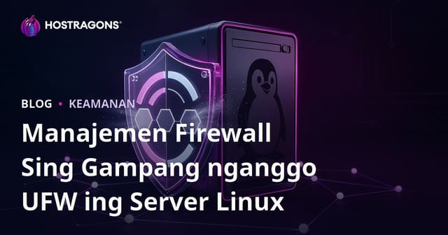 Manajemen Firewall Sing Gampang nganggo UFW ing Server Linux