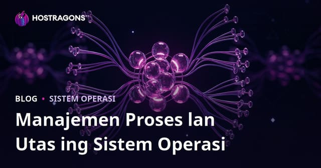 Manajemen Proses lan Utas ing Sistem Operasi