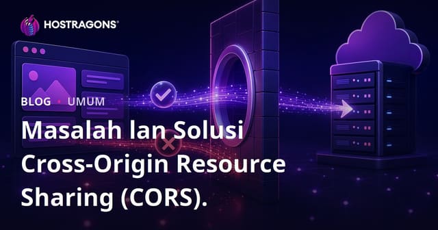Masalah lan Solusi Cross-Origin Resource Sharing (CORS).