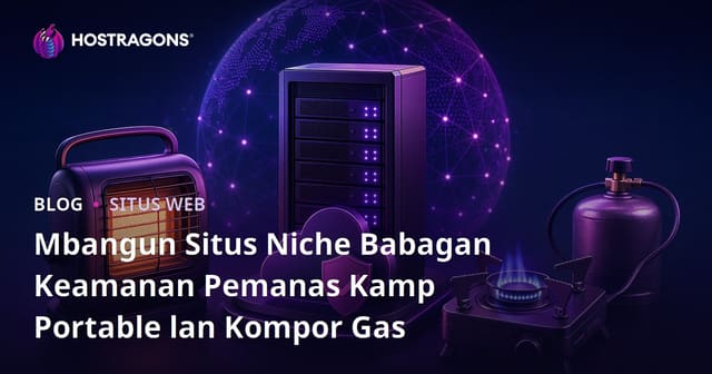 Mbangun Situs Niche Babagan Keamanan Pemanas Kamp Portable lan Kompor Gas