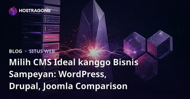 Milih CMS Ideal kanggo Bisnis Sampeyan: WordPress, Drupal, Joomla Comparison