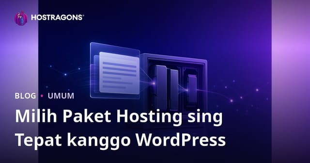 Milih Paket Hosting sing Tepat kanggo WordPress