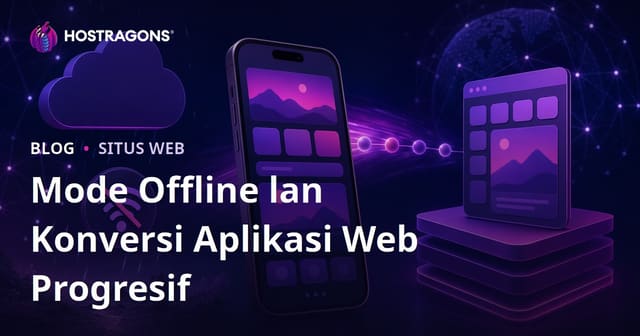 Mode Offline lan Konversi Aplikasi Web Progresif