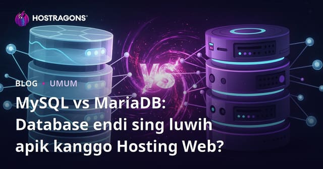 MySQL vs MariaDB: Database Endi sing Luwih Apik kanggo Web Hosting?